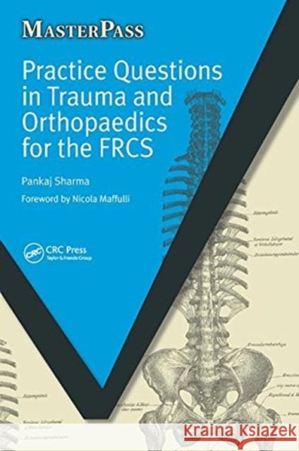 Practice Questions in Trauma and Orthopaedics for the Frcs Pankaj Sharma 9781138446328 Taylor and Francis