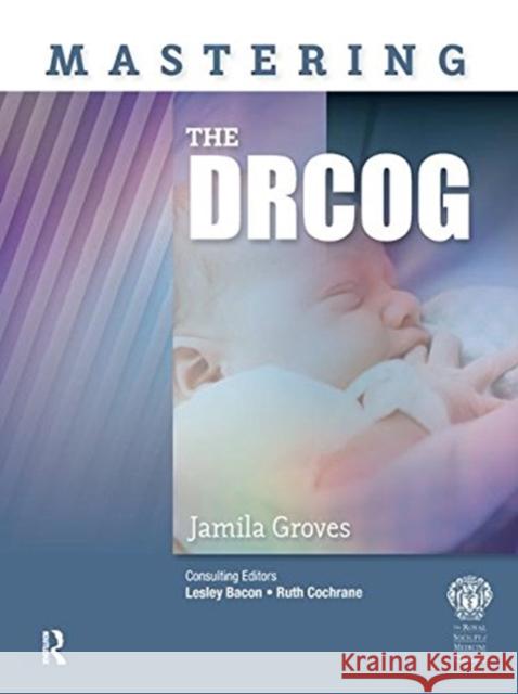 Mastering the Drcog Jamila Groves 9781138451117 Taylor and Francis