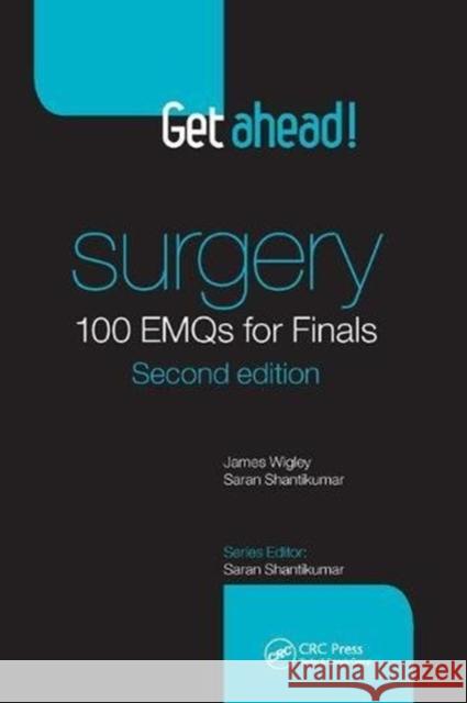 Get Ahead! Surgery: 100 Emqs for Finals James Wigley 9781138451391