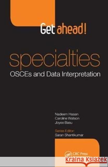 Get Ahead! Specialties: Osces and Data Interpretation Nadeem Hasan 9781138451414 Taylor and Francis