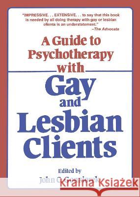 A Guide to Psychotherapy with Gay & Lesbian Clients John Gonsiorek 9781138451827 Routledge