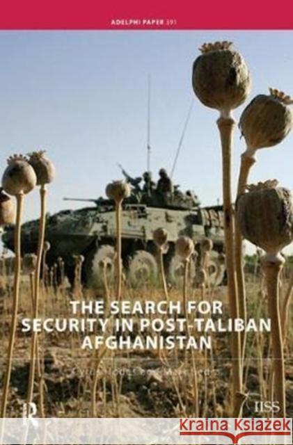 The Search for Security in Post-Taliban Afghanistan Cyrus Hodes 9781138452060