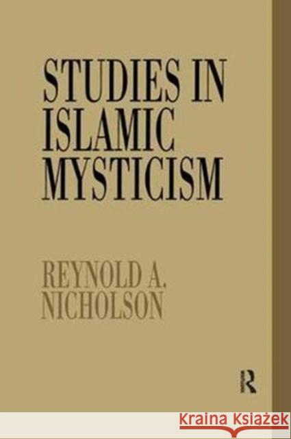 Studies in Islamic Mysticism Reynold a. Nicholson 9781138452206 Routledge