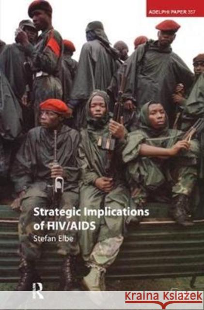 Strategic Implications of Hiv/AIDS Stefan Elbe 9781138452619 Routledge