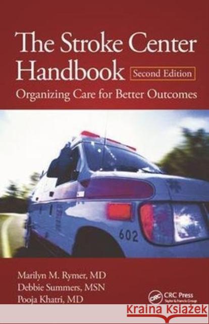 The Stroke Center Handbook: Organizing Care for Better Outcomes, Second Edition Marilyn M. Rymer 9781138453746 Taylor and Francis