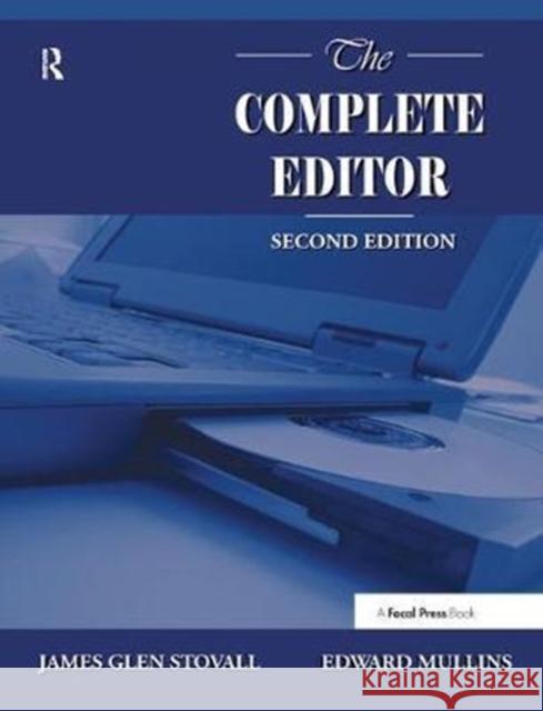 The Complete Editor Edward Mullins 9781138453999 Focal Press