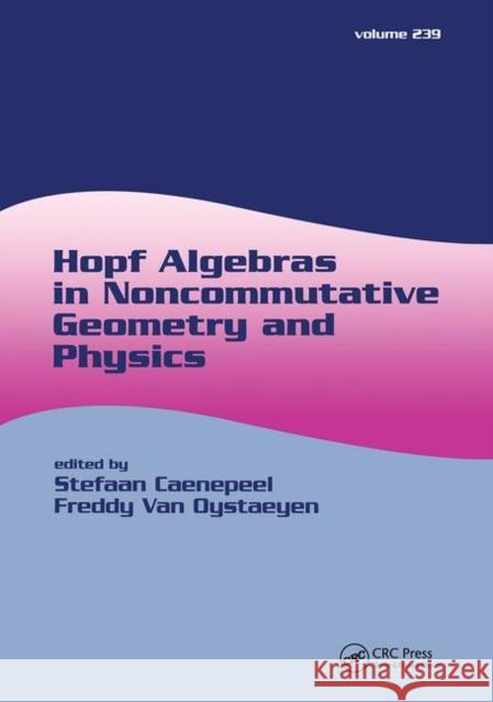 Hopf Algebras in Noncommutative Geometry and Physics Stefaan Caenepeel 9781138454309 CRC Press