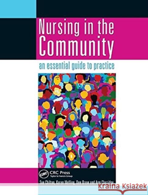 Nursing in the Community: An Essential Guide to Practice Chilton, Sue 9781138454743 Routledge