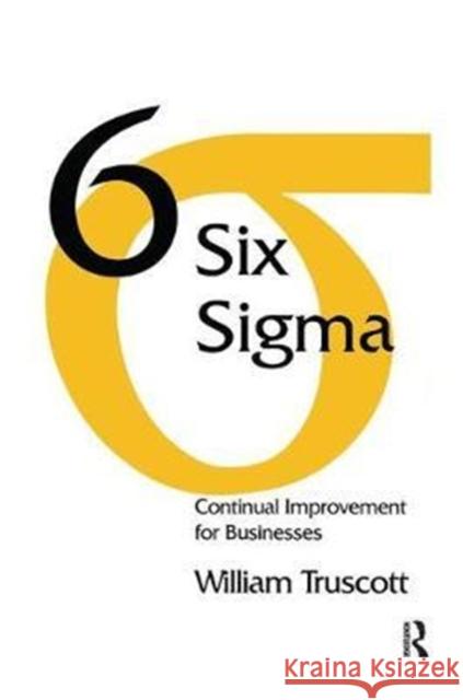 Six SIGMA: A Practical Guide Truscott, William 9781138455566 