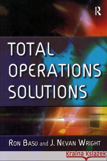 Total Operations Solutions Ron Basu 9781138455597 Routledge