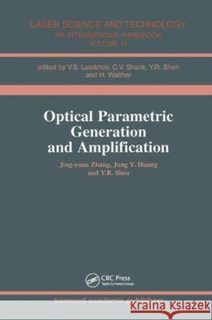 Optical Parametric Generation and Amplification Jing-Yuan Zhang 9781138455771