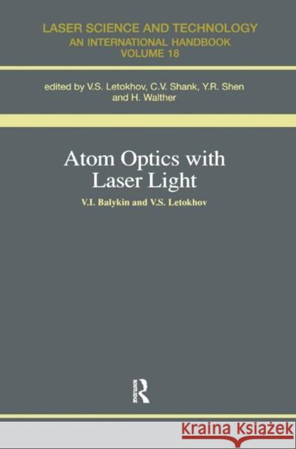 Atom Optics with Laser Light S. Letokhov 9781138455818 Taylor and Francis