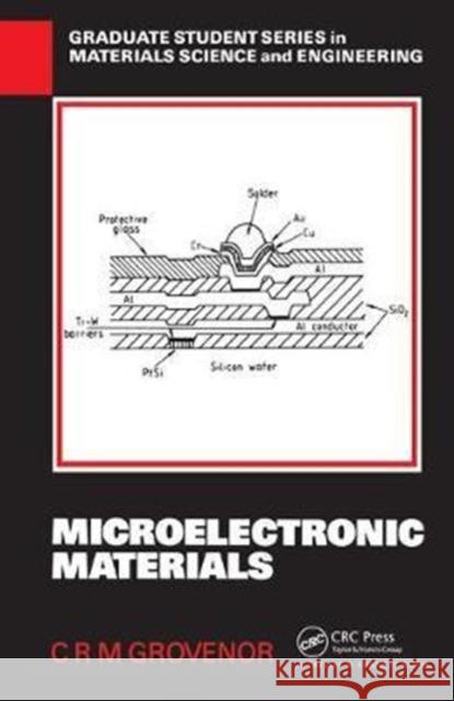 Microelectronic Materials C. R. M. Grovenor 9781138455825 CRC Press