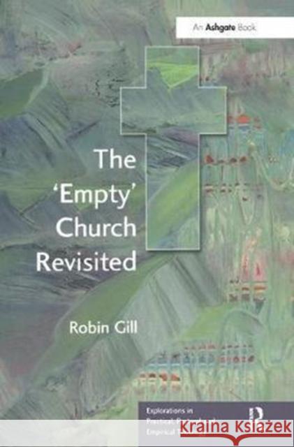 The 'Empty' Church Revisited Gill, Robin 9781138456617