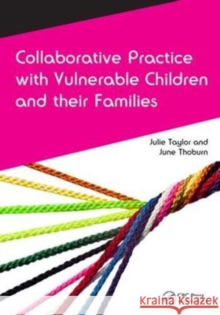 Collaborative Practice with Vulnerable Children and Their Families Julie Taylor 9781138456709