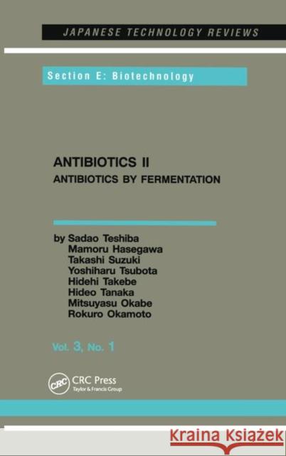 Antibiotics II: Antibiotics by Fermentation Teshiba, Sadao 9781138457188 Taylor and Francis