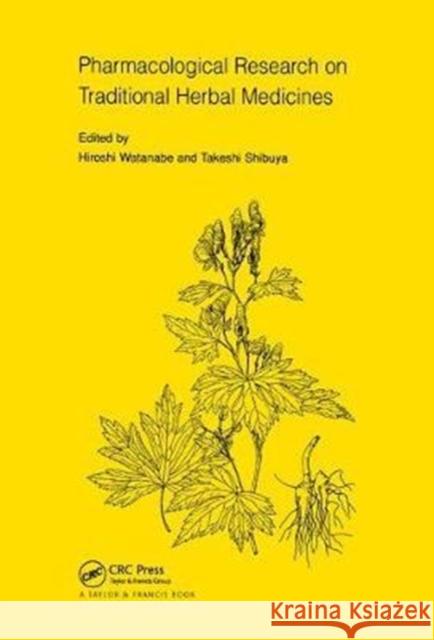 Pharmacological Research on Traditional Herbal Medicines Wantanabe 9781138457249 CRC Press