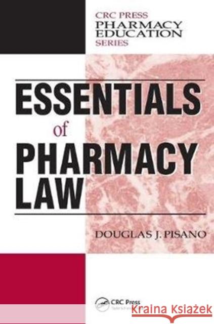 Essentials of Pharmacy Law Douglas J. Pisano 9781138457331 Routledge