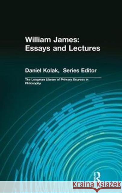 William James: Essays and Lectures William James 9781138457393 Routledge