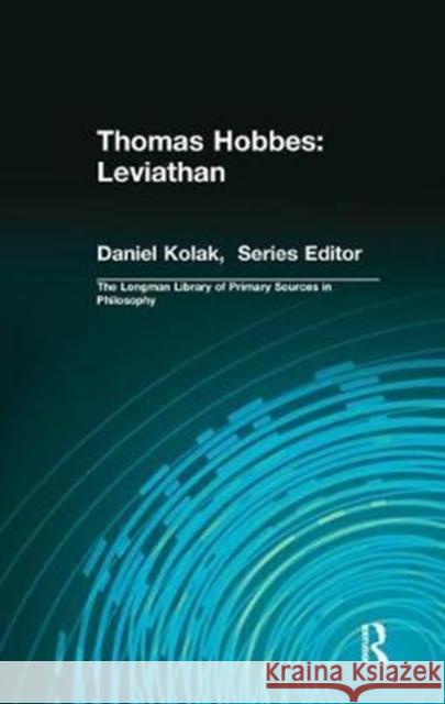 Thomas Hobbes: Leviathan (Longman Library of Primary Sources in Philosophy): Leviathan Hobbes, Thomas 9781138457416 Routledge