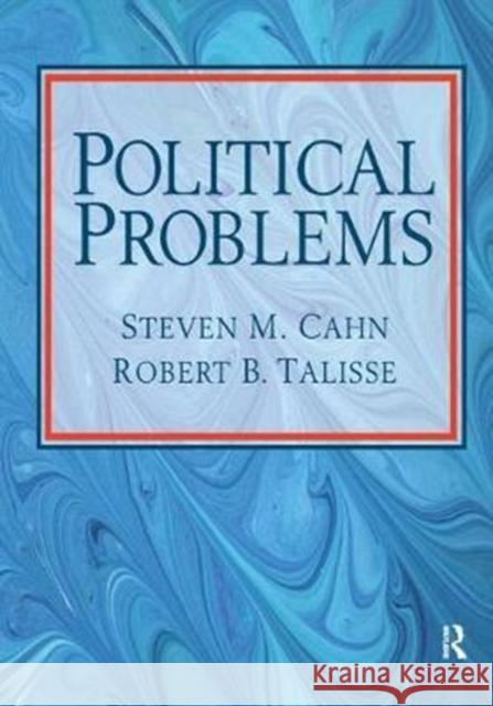 Political Problems Steven M. Cahn 9781138457423 Routledge