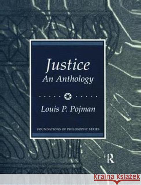 Justice: An Anthology Louis P. Pojman 9781138457430