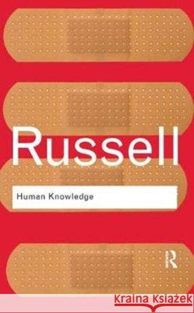 Human Knowledge: Its Scope and Limits: Its Scope and Limits Russell, Bertrand 9781138457546 Routledge