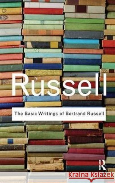 The Basic Writings of Bertrand Russell Bertrand Russell 9781138457560 Routledge