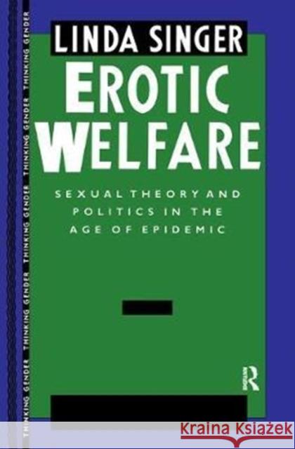 Erotic Welfare: Sexual Theory and Politics in the Age of Epidemic Judith Butler 9781138457621