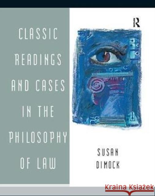 Classic Readings and Cases in the Philosophy of Law Susan Dimock 9781138457652