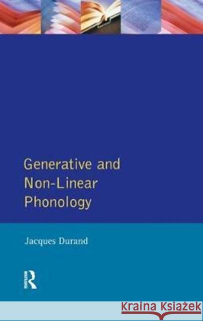 Generative and Non-Linear Phonology Jacques Durand 9781138457782 Routledge