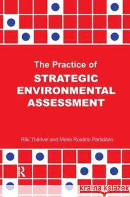The Practice of Strategic Environmental Assessment Riki Therivel, Maria Rosario Paridario 9781138458253