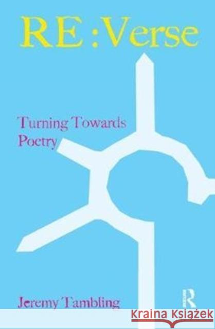 RE: Verse: Turning Towards Poetry Jeremy Tambling 9781138458383