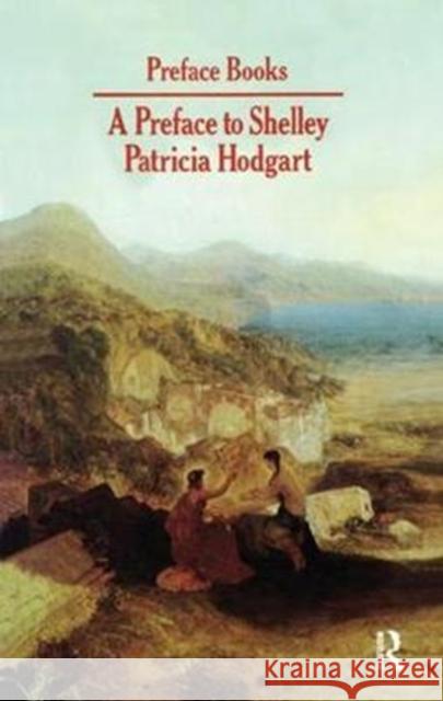 A Preface to Shelley P. Hodgart 9781138458390 Routledge