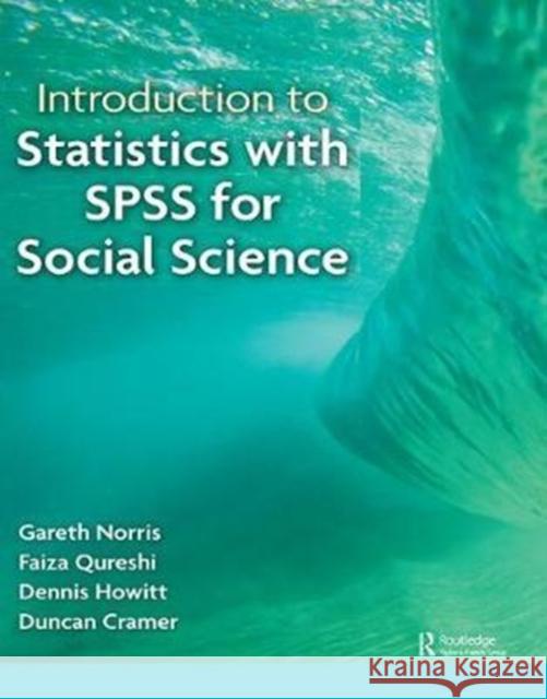 Introduction to Statistics with SPSS for Social Science Faiza Qureshi 9781138459007