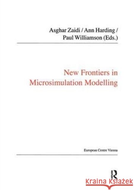 New Frontiers in Microsimulation Modelling Ann Harding 9781138459038