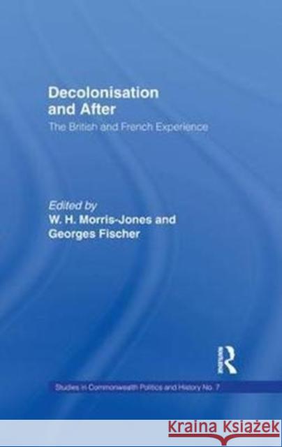 Decolonisation and After: The British French Experience Georges Fischer 9781138459373 Routledge