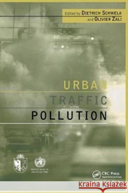 Urban Traffic Pollution Dietrich Schwela, Olivier Zali 9781138459533 Taylor & Francis Ltd