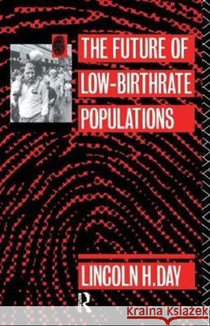 The Future of Low Birth-Rate Populations Lincoln H. Day 9781138459724 Routledge