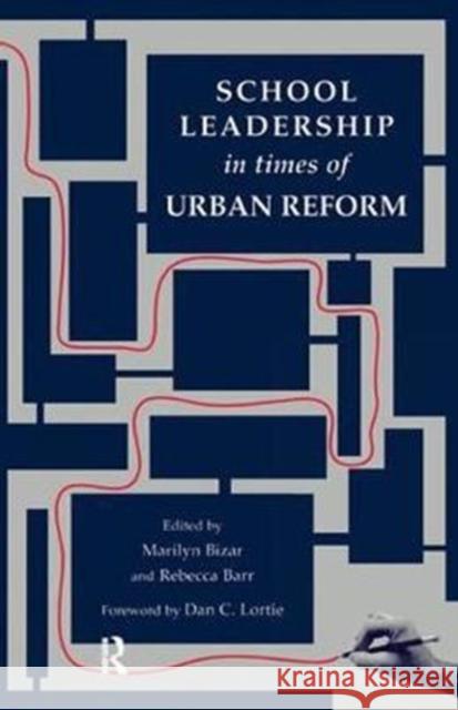 School Leadership in Times of Urban Reform Marilyn Bizar 9781138460157 Routledge