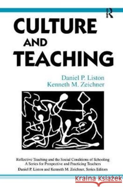 Culture and Teaching Daniel P. Liston 9781138460164