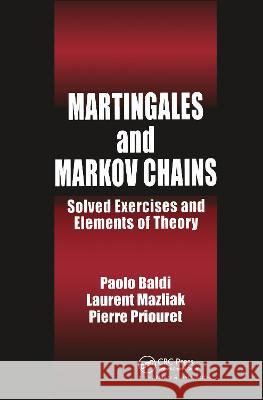 Martingales and Markov Chains: Solved Exercises and Elements of Theory Paolo Baldi Laurent Mazliak Pierre Priouret 9781138460331 CRC Press
