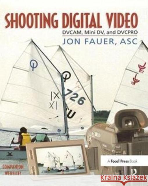 Shooting Digital Video Asc Fauer 9781138460461 Focal Press