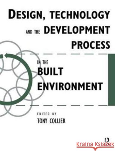 Design, Technology and the Development Process in the Built Environment Tom Collier 9781138460751 Taylor & Francis