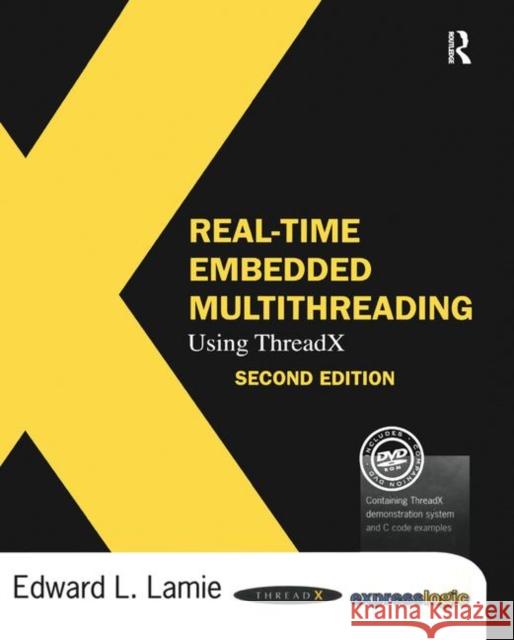 Real-Time Embedded Multithreading Using ThreadX Edward Lamie 9781138460805 Taylor & Francis Ltd