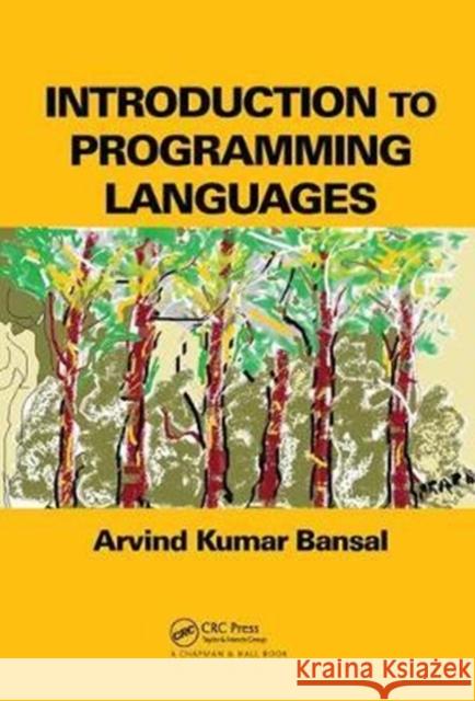 Introduction to Programming Languages Arvind Kumar Bansal 9781138460812 Taylor and Francis