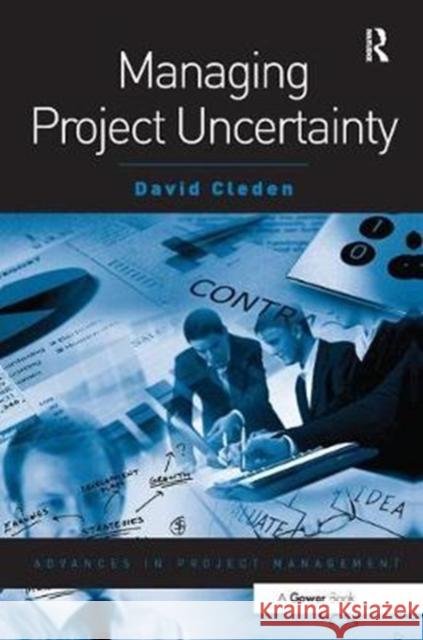 Managing Project Uncertainty David Cleden 9781138460959 Routledge