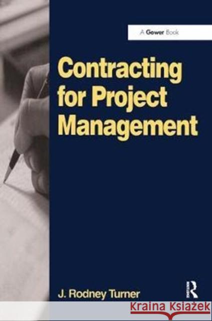 Contracting for Project Management J. Rodney Turner 9781138460980