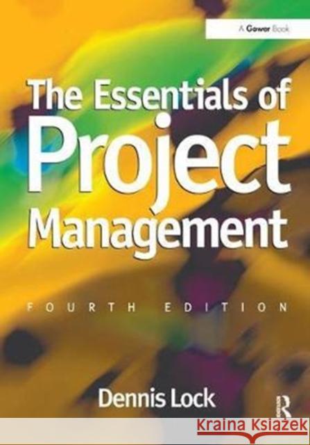 The Essentials of Project Management Dennis Lock 9781138461017