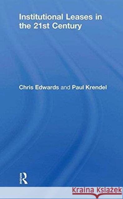 Institutional Leases in the 21st Century Chris Edwards, Paul Krendel 9781138461185 Taylor & Francis Ltd